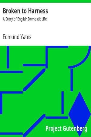 [Gutenberg 59207] • Broken to Harness: A Story of English Domestic Life